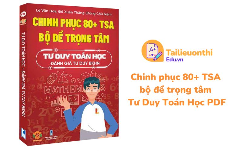 Chinh phục 80+ TSA bộ đề trọng tâm Tư Duy Toán Học PDF